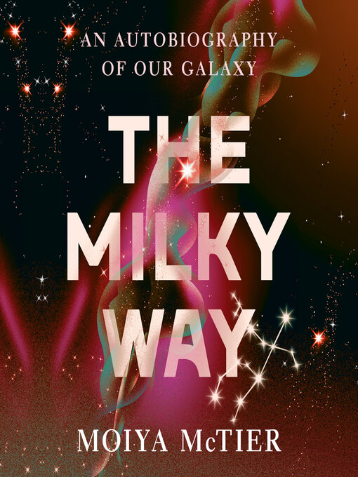 Title details for The Milky Way by Moiya McTier - Wait list